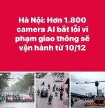 Ae chú ý nhé từ 10/12 là hơn 1800 camera AI đi vào hoạt động