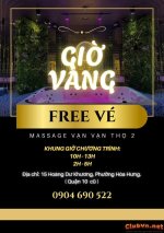 FREE VÉ GIỜ VÀNG : 09H-13H VÀ 02H-05H SÁNG HÀNG NGÀY