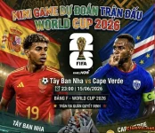 🔥🏆 WORLD CUP 2026 DỰ ĐOÁN TÂY BAN NHA - CAPE VERDE NHẬN NGAY 300K 🔥